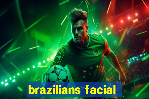 brazilians facial